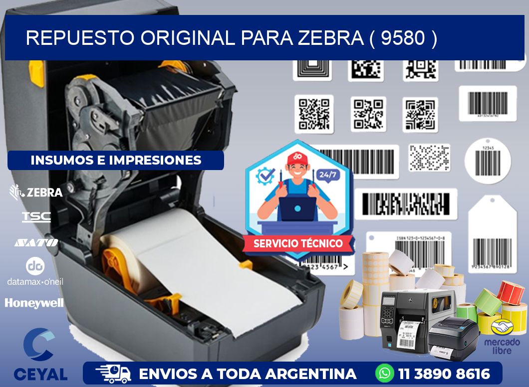 REPUESTO ORIGINAL PARA ZEBRA ( 9580 )