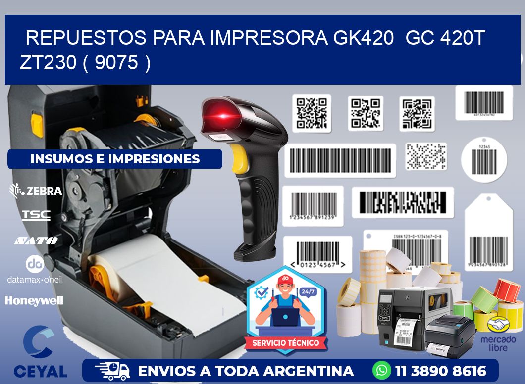 REPUESTOS PARA IMPRESORA GK420  GC 420T ZT230 ( 9075 )