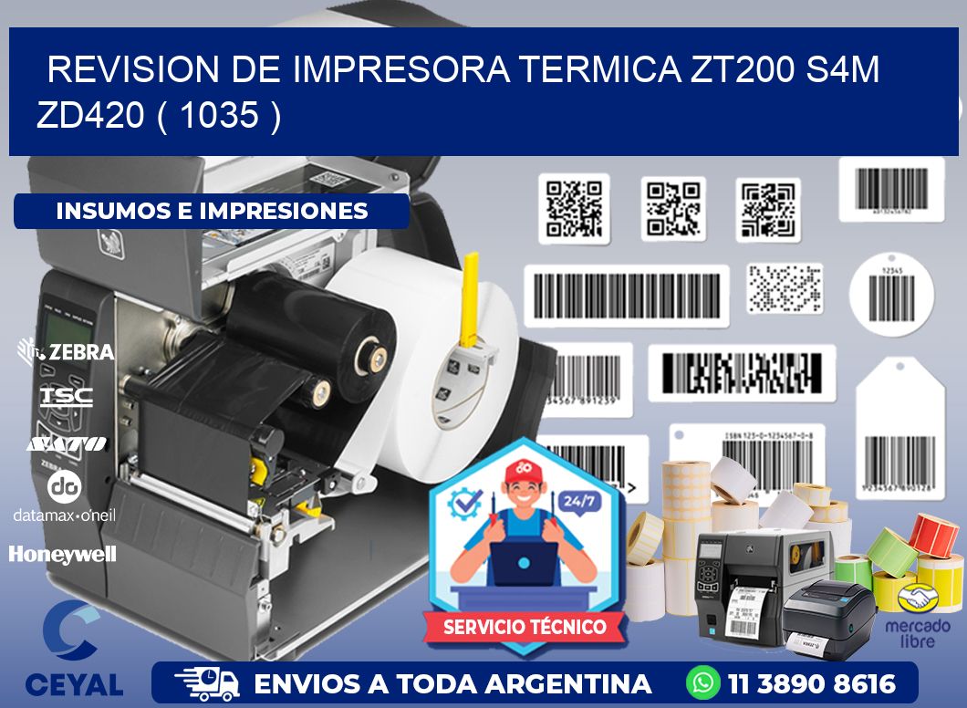 REVISION DE IMPRESORA TERMICA ZT200 S4M ZD420 ( 1035 )