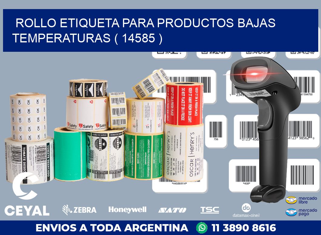 ROLLO ETIQUETA PARA PRODUCTOS BAJAS TEMPERATURAS ( 14585 )