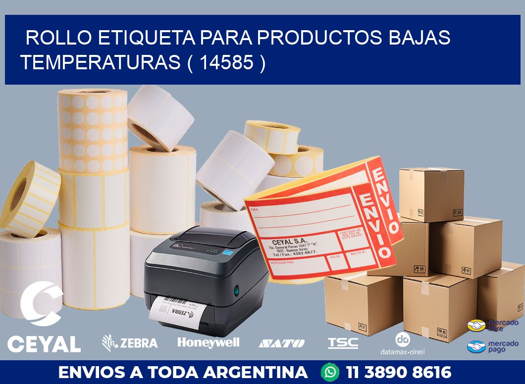 ROLLO ETIQUETA PARA PRODUCTOS BAJAS TEMPERATURAS ( 14585 )