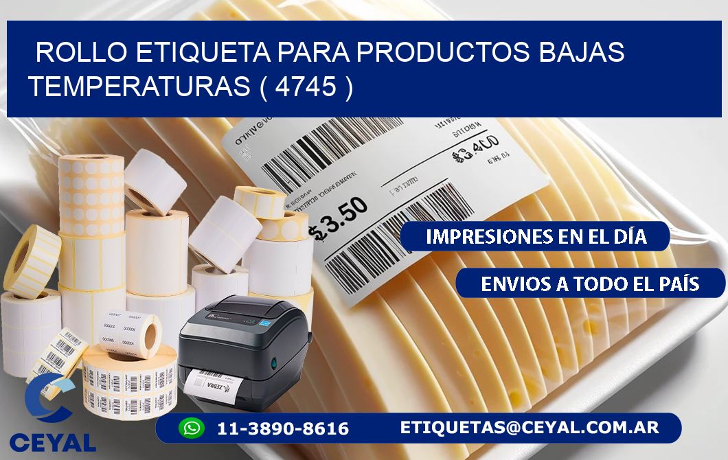 ROLLO ETIQUETA PARA PRODUCTOS BAJAS TEMPERATURAS ( 4745 )