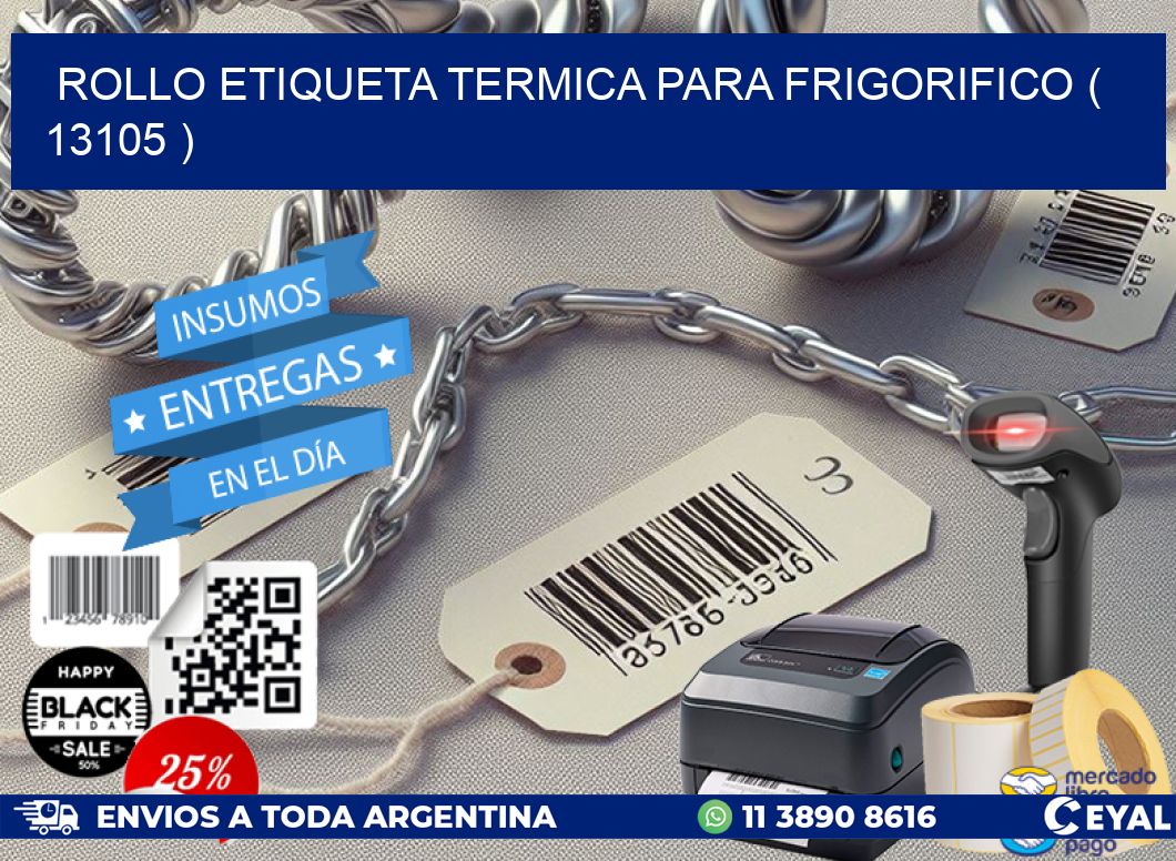 ROLLO ETIQUETA TERMICA PARA FRIGORIFICO ( 13105 )