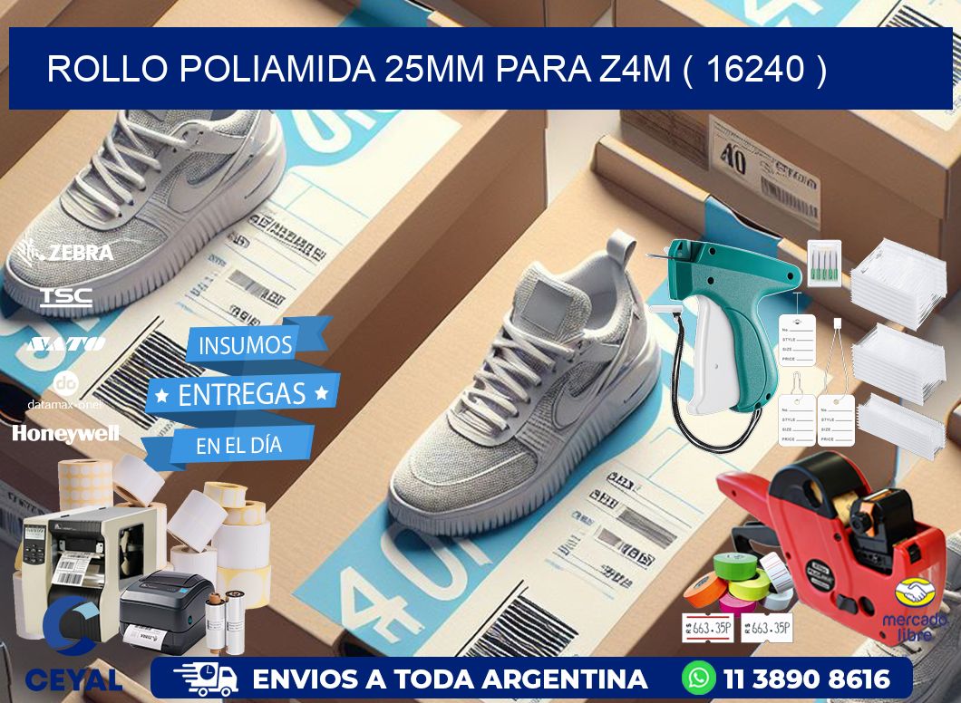 ROLLO POLIAMIDA 25MM PARA Z4M ( 16240 )