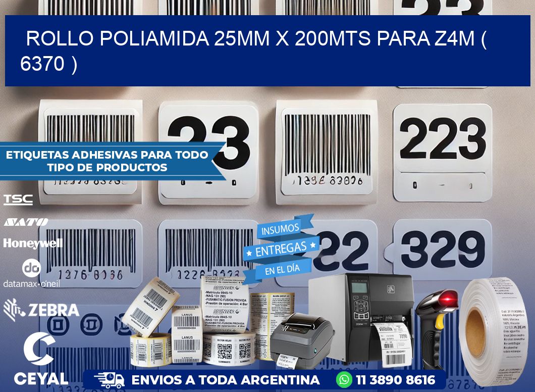 ROLLO POLIAMIDA 25MM X 200MTS PARA Z4M ( 6370 )