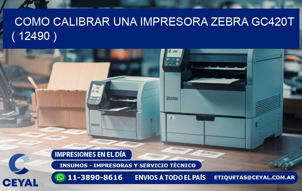 como calibrar una impresora zebra gc420t  ( 12490 )