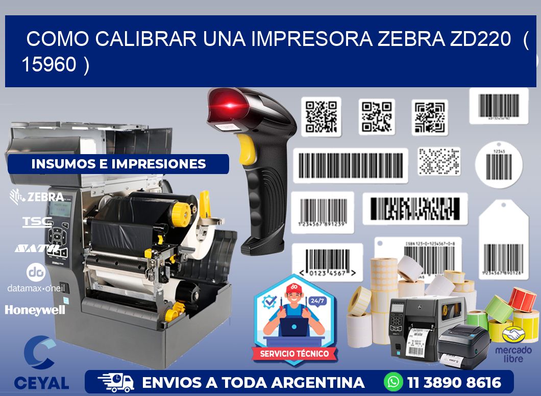 como calibrar una impresora zebra zd220  ( 15960 )