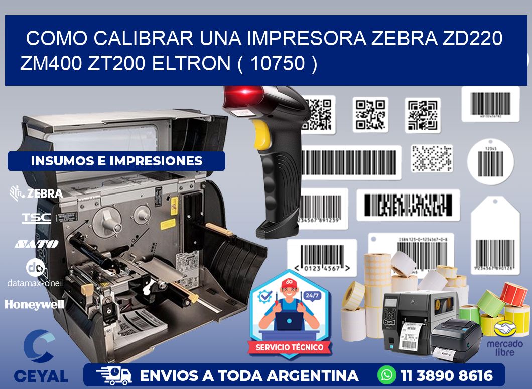 como calibrar una impresora zebra zd220 ZM400 ZT200 ELTRON ( 10750 )