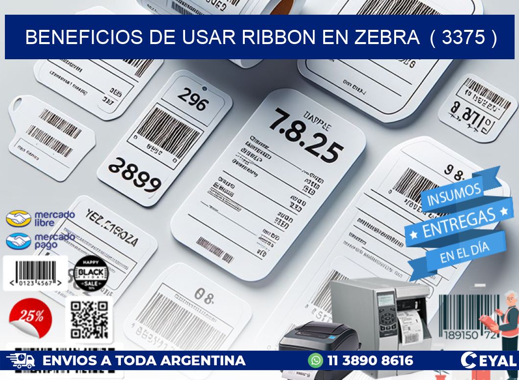 BENEFICIOS DE USAR RIBBON EN ZEBRA  ( 3375 )