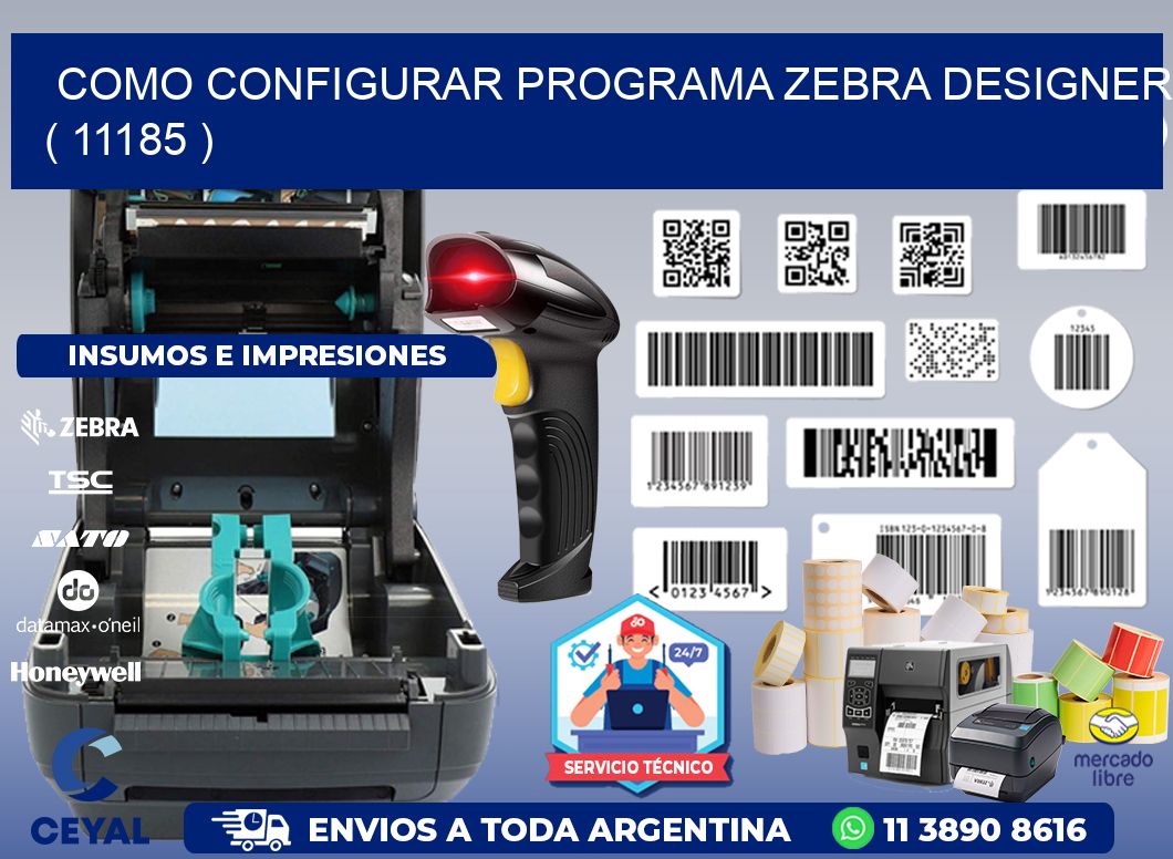 COMO CONFIGURAR PROGRAMA ZEBRA DESIGNER ( 11185 )