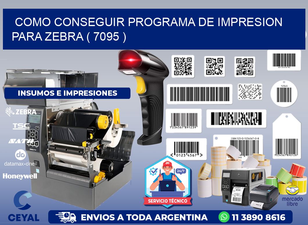 COMO CONSEGUIR PROGRAMA DE IMPRESION PARA ZEBRA ( 7095 )