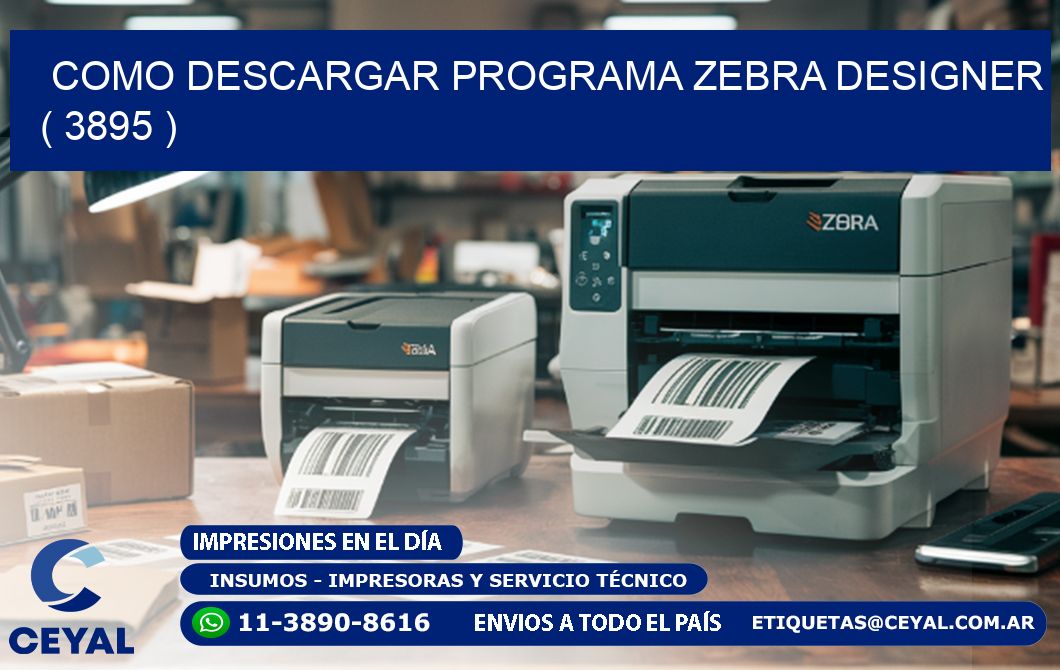 COMO DESCARGAR PROGRAMA ZEBRA DESIGNER ( 3895 )