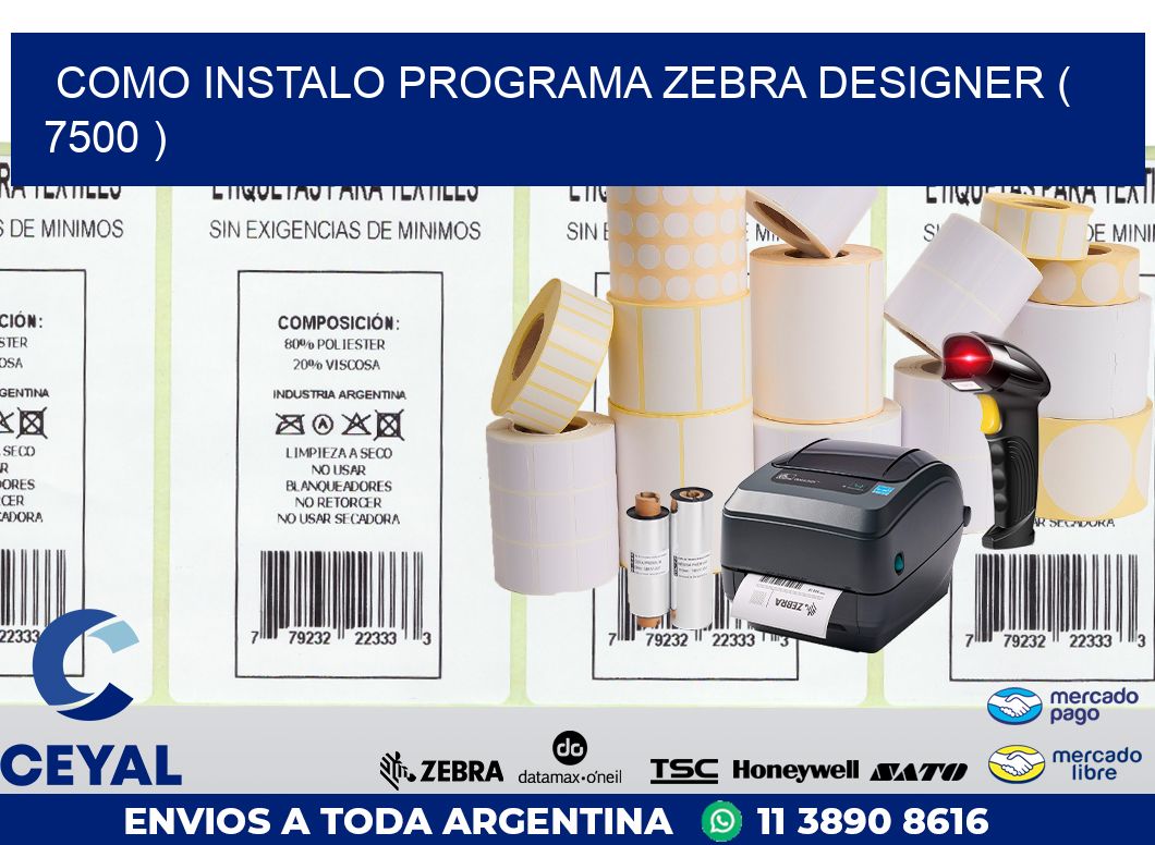 COMO INSTALO PROGRAMA ZEBRA DESIGNER ( 7500 )
