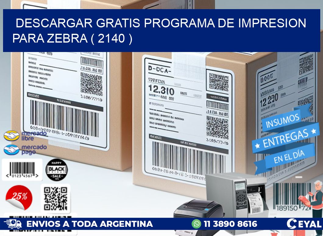 DESCARGAR GRATIS PROGRAMA DE IMPRESION PARA ZEBRA ( 2140 )