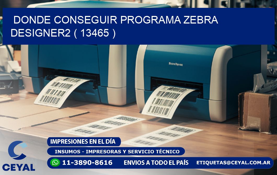 DONDE CONSEGUIR PROGRAMA ZEBRA DESIGNER2 ( 13465 )