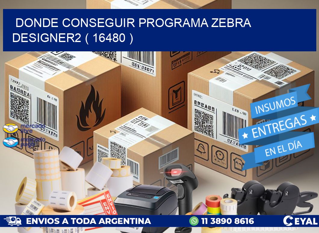 DONDE CONSEGUIR PROGRAMA ZEBRA DESIGNER2 ( 16480 )