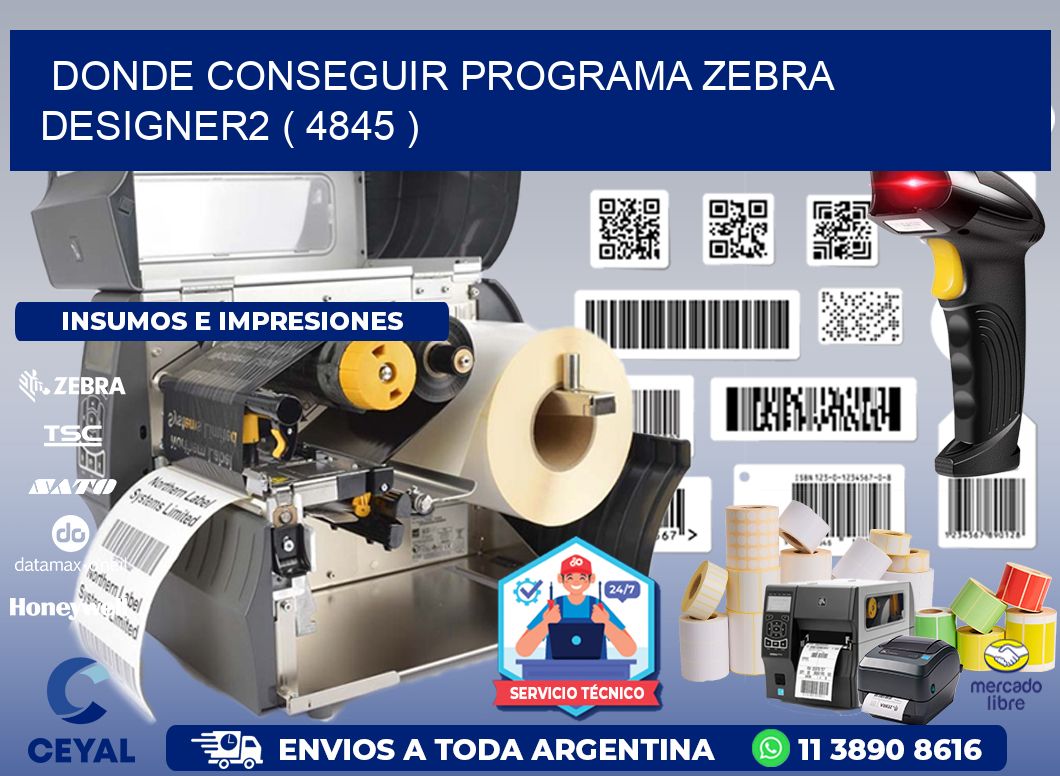 DONDE CONSEGUIR PROGRAMA ZEBRA DESIGNER2 ( 4845 )