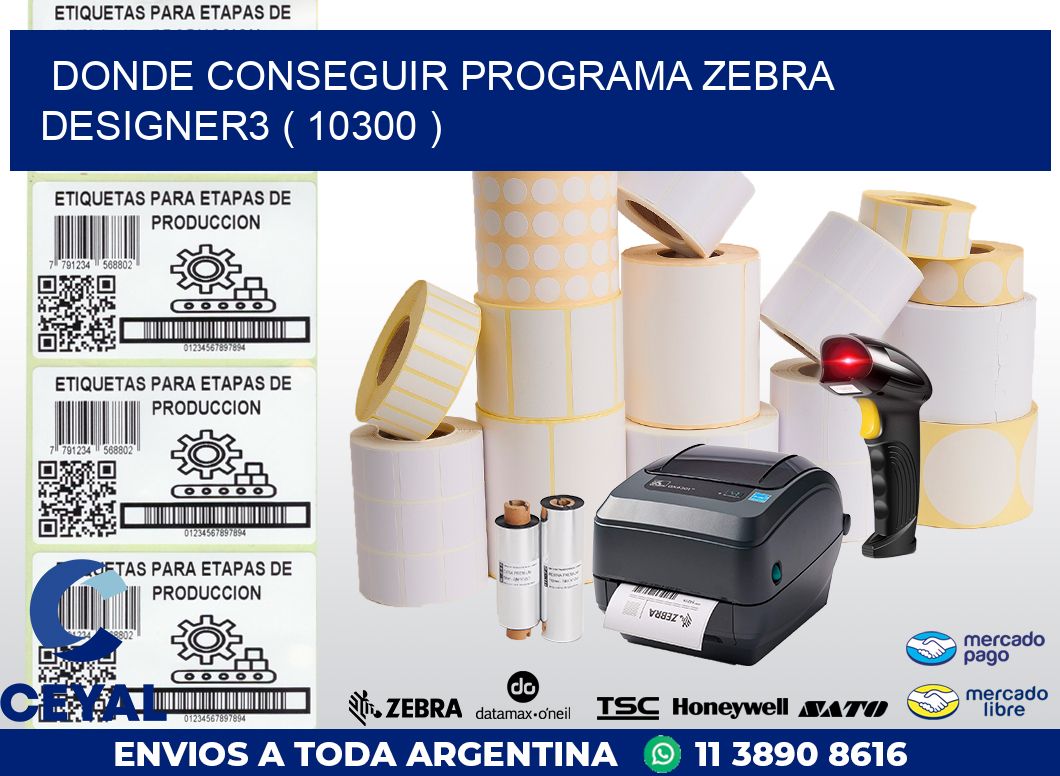 DONDE CONSEGUIR PROGRAMA ZEBRA DESIGNER3 ( 10300 )