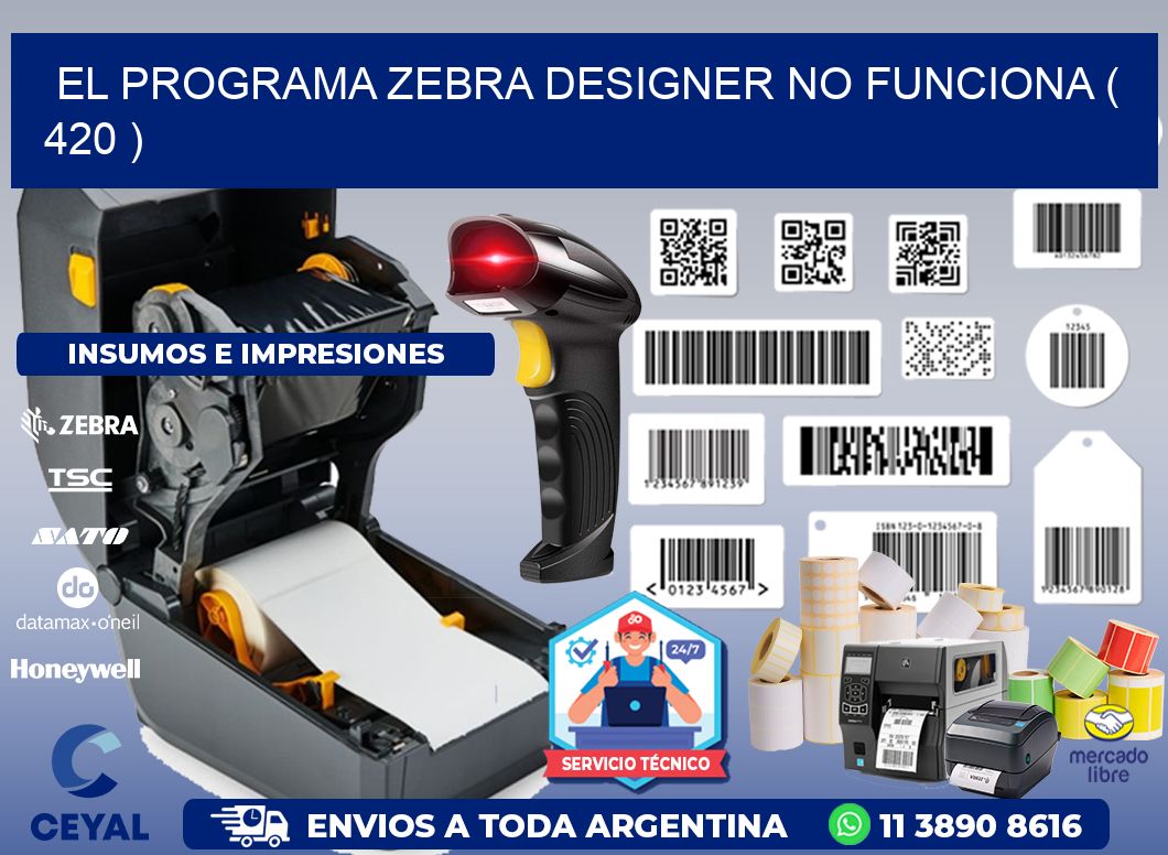 EL PROGRAMA ZEBRA DESIGNER NO FUNCIONA ( 420 )