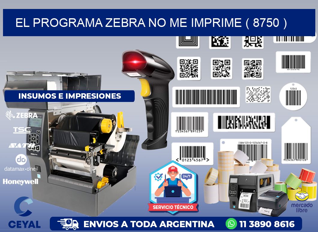 EL PROGRAMA ZEBRA NO ME IMPRIME ( 8750 )
