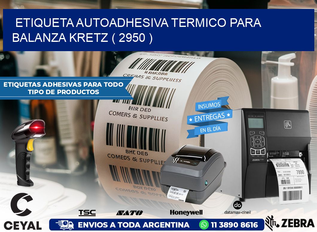 ETIQUETA AUTOADHESIVA TERMICO PARA BALANZA KRETZ ( 2950 )