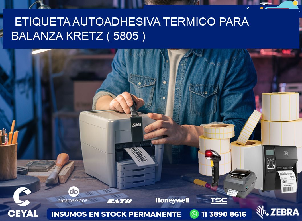 ETIQUETA AUTOADHESIVA TERMICO PARA BALANZA KRETZ ( 5805 )