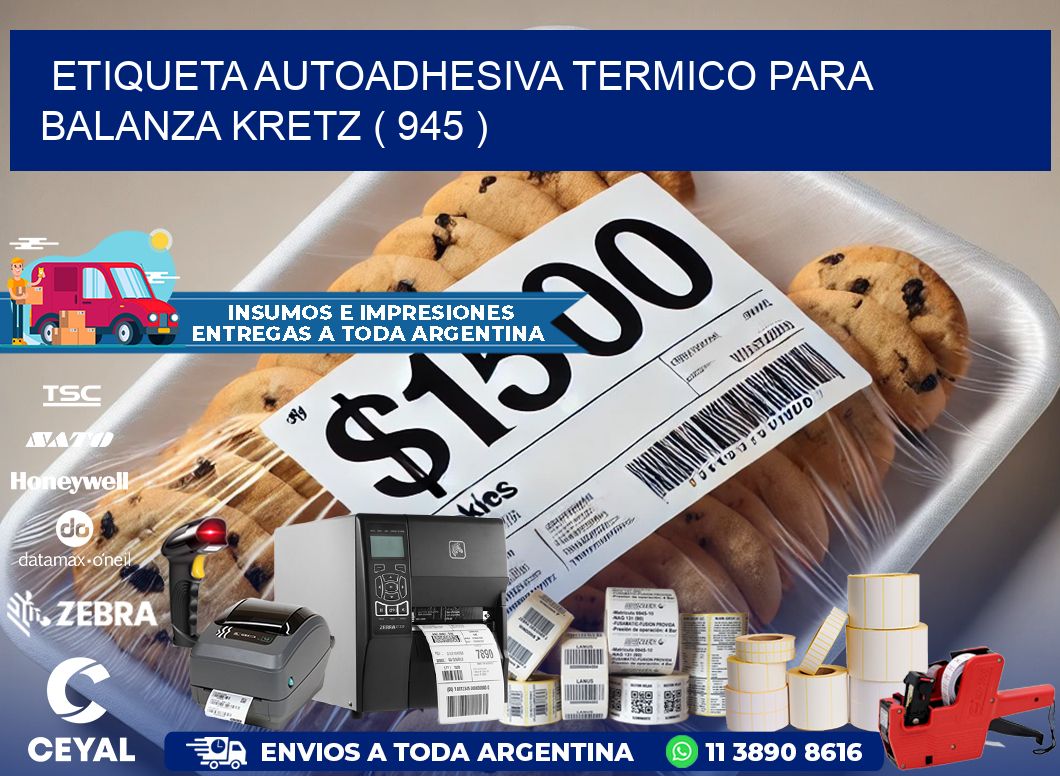 ETIQUETA AUTOADHESIVA TERMICO PARA BALANZA KRETZ ( 945 )