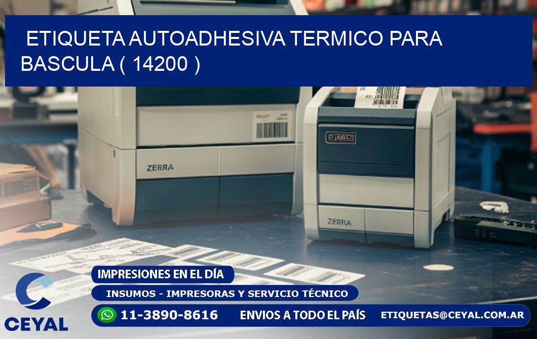 ETIQUETA AUTOADHESIVA TERMICO PARA BASCULA ( 14200 )