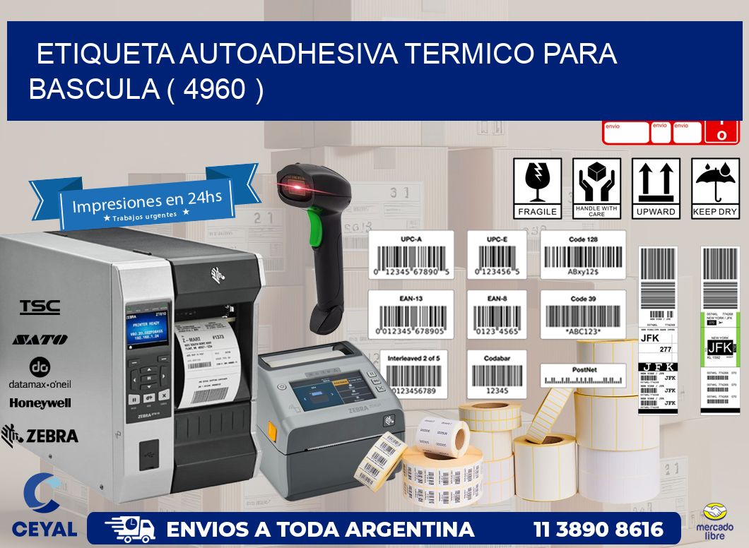 ETIQUETA AUTOADHESIVA TERMICO PARA BASCULA ( 4960 )