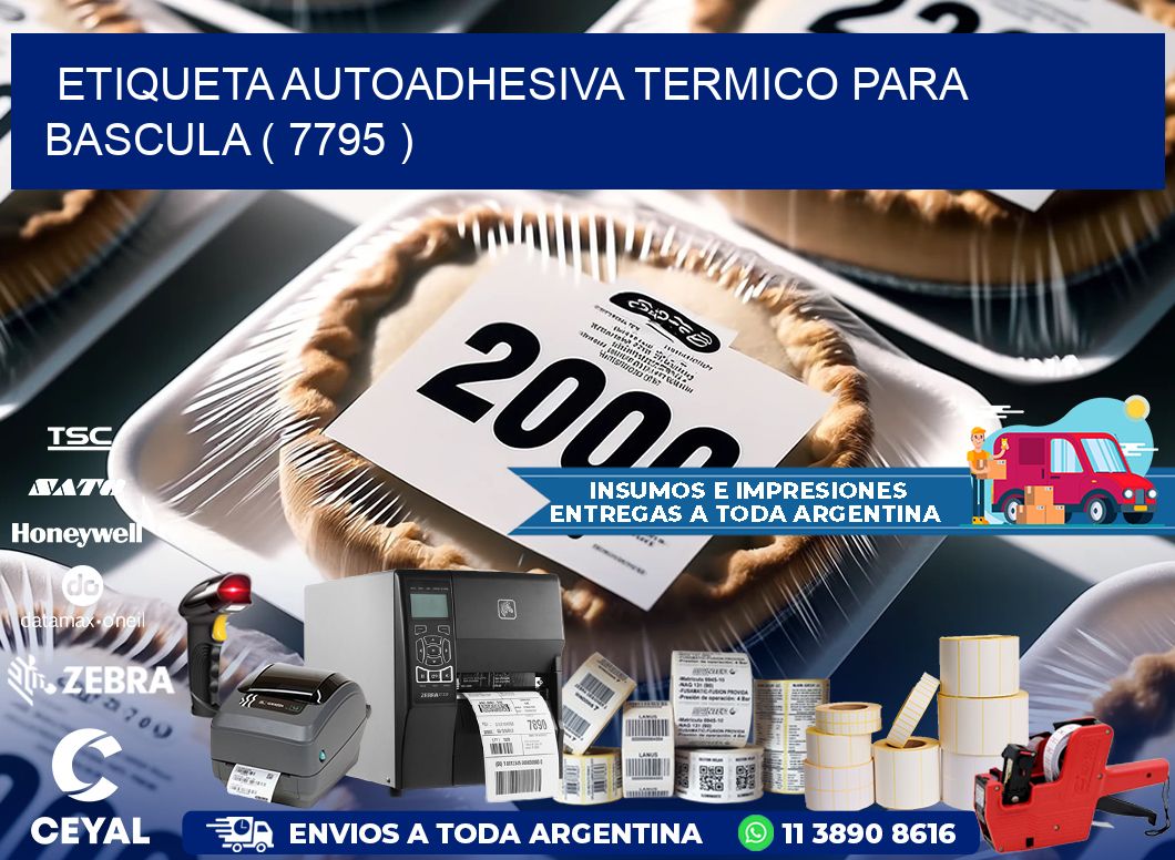 ETIQUETA AUTOADHESIVA TERMICO PARA BASCULA ( 7795 )