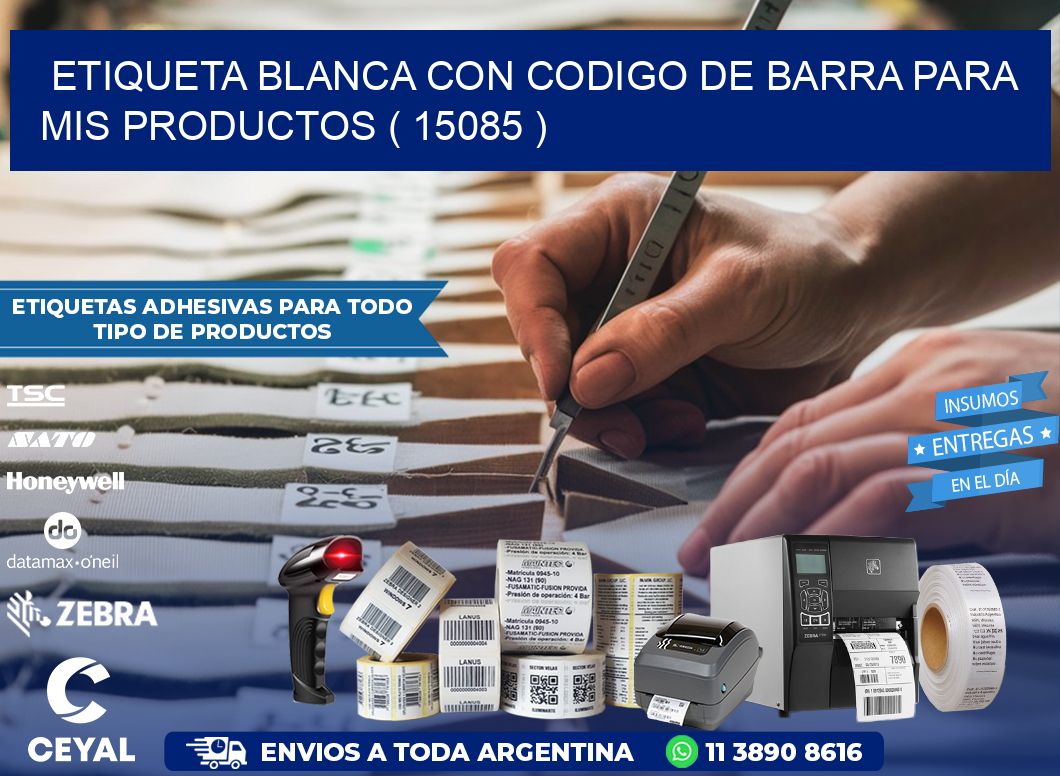 ETIQUETA BLANCA CON CODIGO DE BARRA PARA MIS PRODUCTOS ( 15085 )
