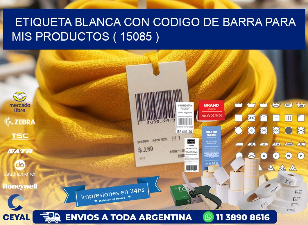 ETIQUETA BLANCA CON CODIGO DE BARRA PARA MIS PRODUCTOS ( 15085 )