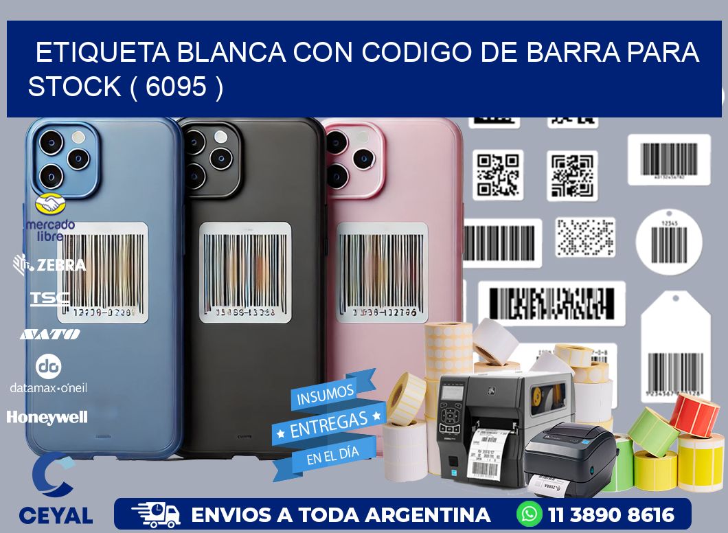 ETIQUETA BLANCA CON CODIGO DE BARRA PARA STOCK ( 6095 )