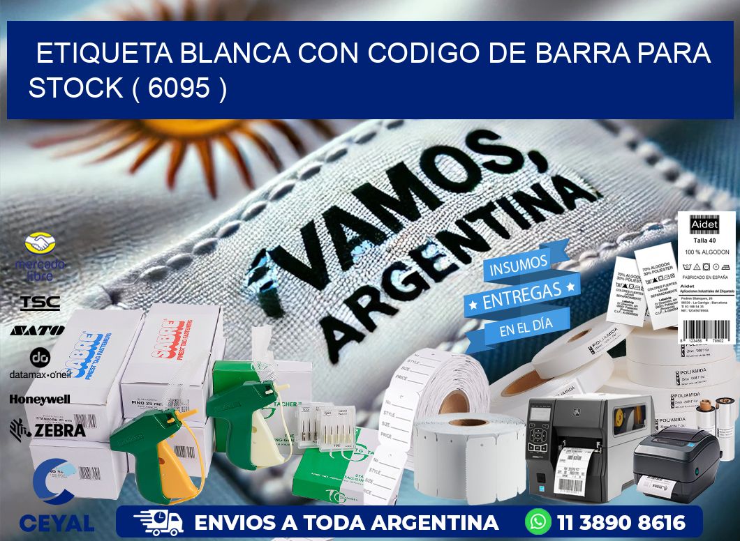 ETIQUETA BLANCA CON CODIGO DE BARRA PARA STOCK ( 6095 )