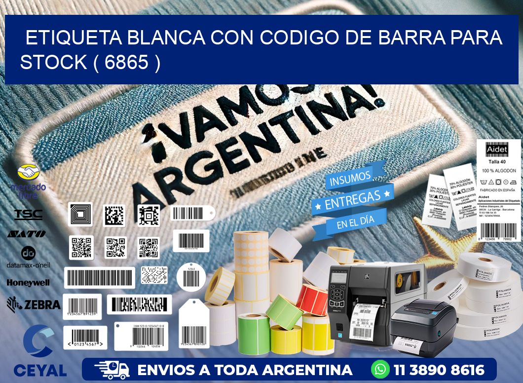 ETIQUETA BLANCA CON CODIGO DE BARRA PARA STOCK ( 6865 )