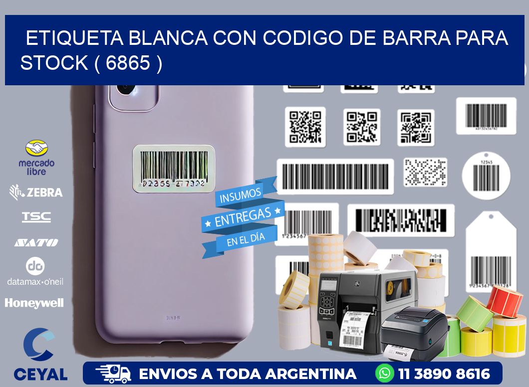 ETIQUETA BLANCA CON CODIGO DE BARRA PARA STOCK ( 6865 )