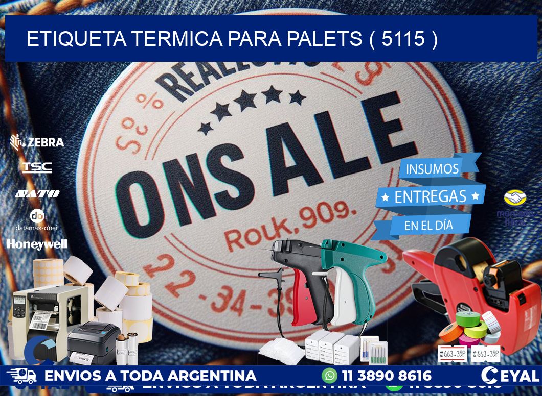 ETIQUETA TERMICA PARA PALETS ( 5115 )