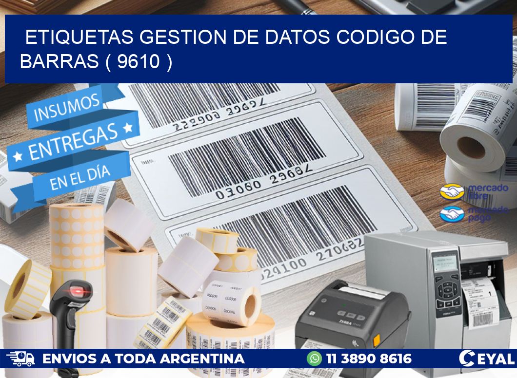 ETIQUETAS GESTION DE DATOS CODIGO DE BARRAS ( 9610 )