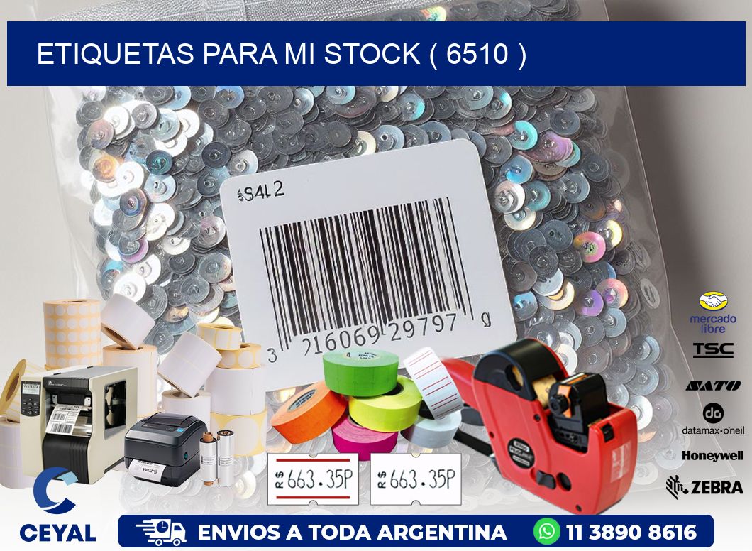 ETIQUETAS PARA MI STOCK ( 6510 )