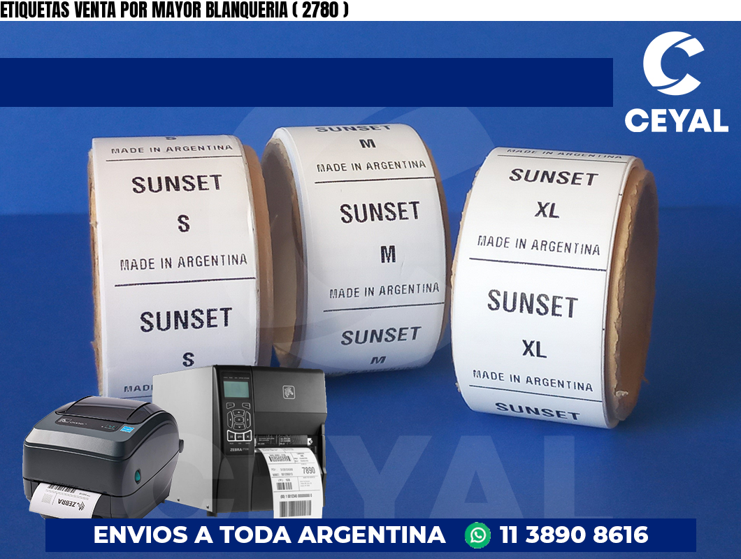 ETIQUETAS VENTA POR MAYOR BLANQUERIA ( 2780 )