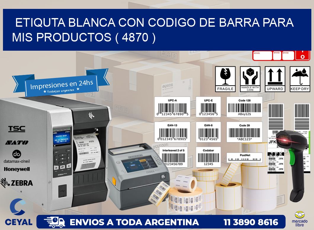ETIQUTA BLANCA CON CODIGO DE BARRA PARA MIS PRODUCTOS ( 4870 )