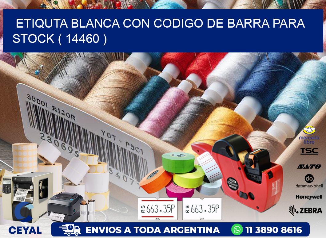 ETIQUTA BLANCA CON CODIGO DE BARRA PARA STOCK ( 14460 )