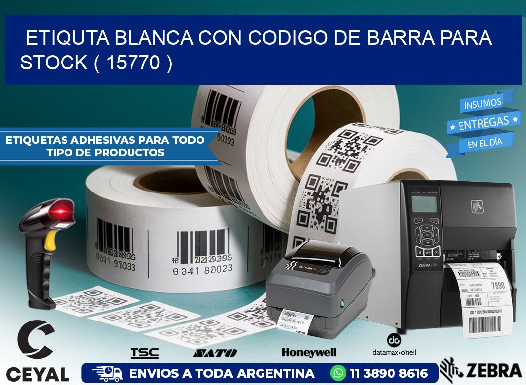ETIQUTA BLANCA CON CODIGO DE BARRA PARA STOCK ( 15770 )