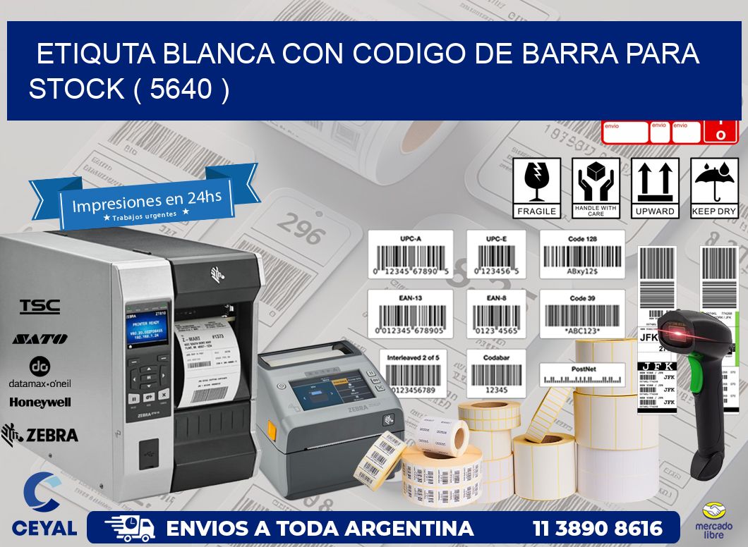 ETIQUTA BLANCA CON CODIGO DE BARRA PARA STOCK ( 5640 )