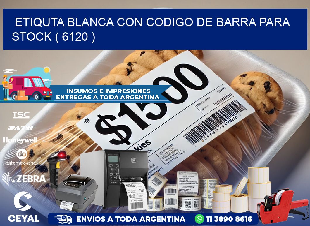ETIQUTA BLANCA CON CODIGO DE BARRA PARA STOCK ( 6120 )