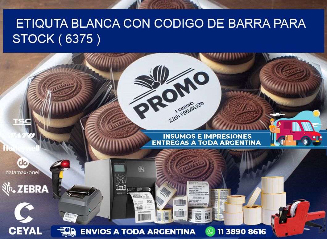 ETIQUTA BLANCA CON CODIGO DE BARRA PARA STOCK ( 6375 )