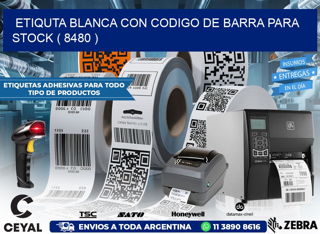 ETIQUTA BLANCA CON CODIGO DE BARRA PARA STOCK ( 8480 )