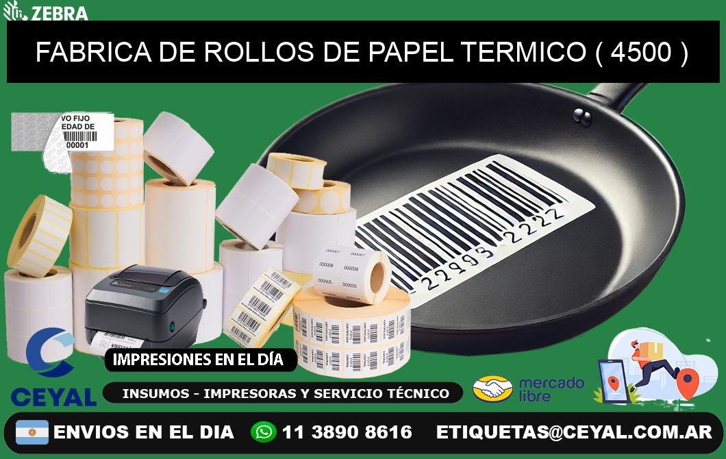 FABRICA DE ROLLOS DE PAPEL TERMICO ( 4500 )
