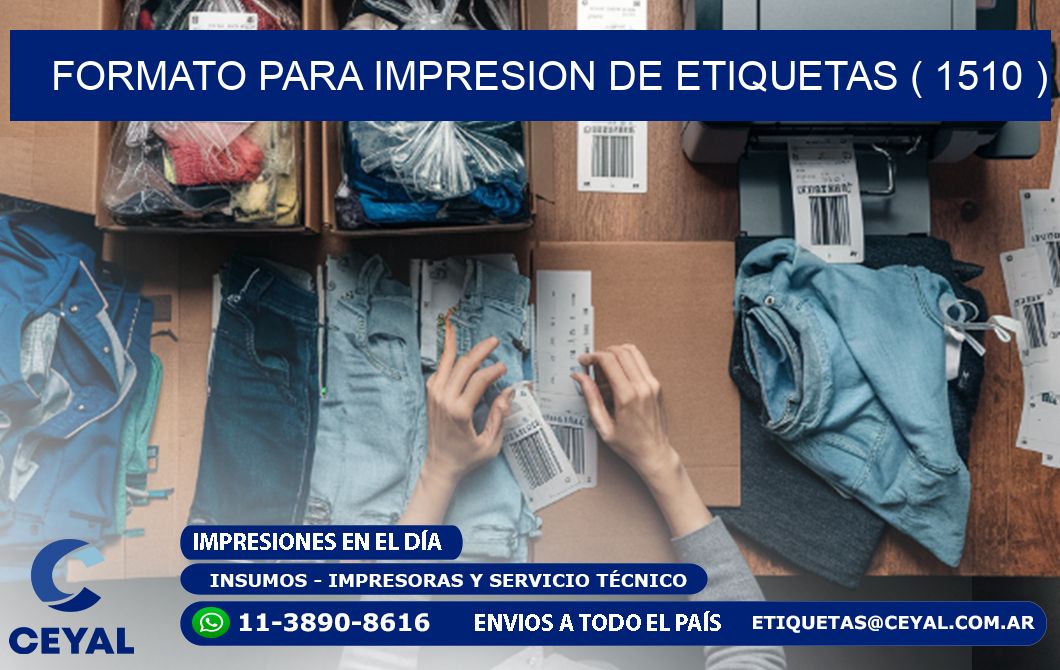 FORMATO PARA IMPRESION DE ETIQUETAS ( 1510 )