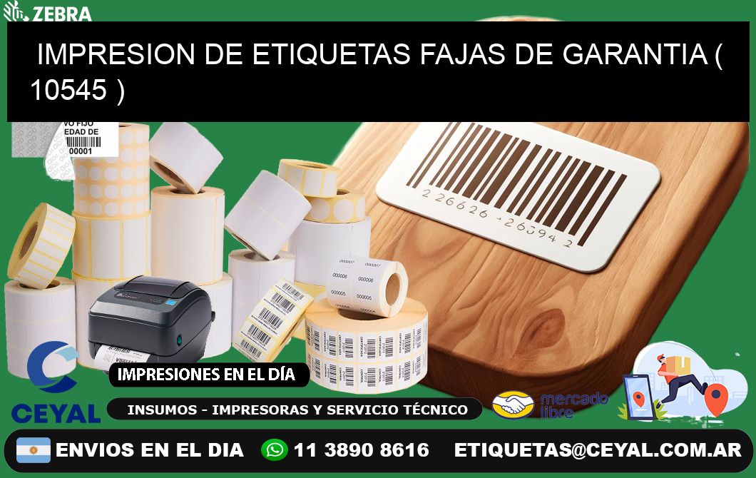 IMPRESION DE ETIQUETAS FAJAS DE GARANTIA ( 10545 )